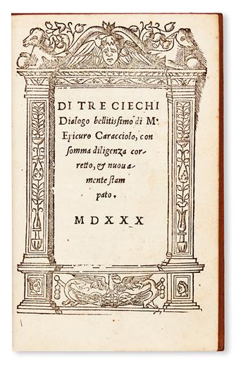 EPICURO, MARCANTONIO. Di Tre Ciechi Dialogo Bellitissimo.  1530